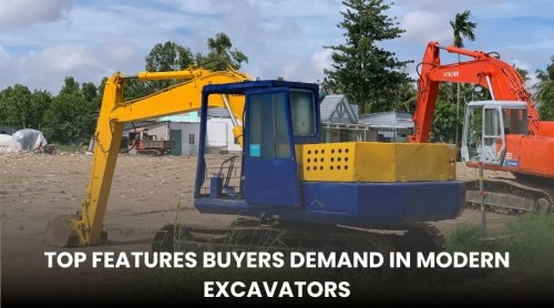 Top Features Buyers Demand in Modern Excavators