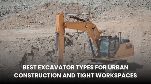 Best Excavator Types for Urban Construction and Tight Workspaces
