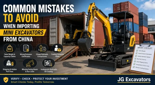 7 Mistakes When Importing Mini Excavators from China